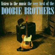 The Doobie Brothers, Listen To The Music: The Very Best Of The Doobie Brothers (CD)