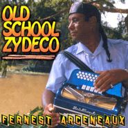Fernest Arceneaux, Old School Zydeco (CD)