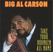 Al Carson, Take Your Drunken Ass Home (CD)