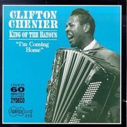 Clifton Chenier, King Of The Bayous: I'm Coming Home (CD)