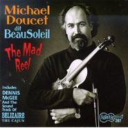 Michael Doucet, The Mad Reel
