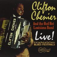 Clifton Chenier, Live! at the Long Beach & San Francisco Blues Festivals
