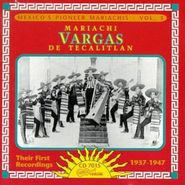 Mariachi Vargas de Tecalitlán, Their First Recordings 1937-47 (CD)