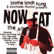 Brotha Lynch Hung, Now Eat (CD)