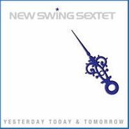 New Swing Sextet, Yesterday Today & Tomorrow