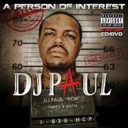 DJ Paul, Person Of Interest