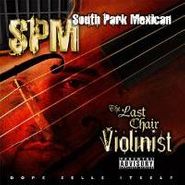 South Park Mexican, Last Chair Violinist (CD)