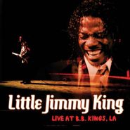 Little Jimmy King, Live At B.B. Kings, LA (CD)