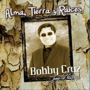 Bobby Cruz, Alma Tierra Y Raices (CD)