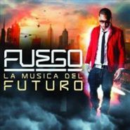 Fuego, La Musica Del Futuro (CD)