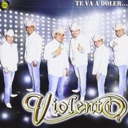 Grupo Violento, Violento -Te Va A Doler (CD)