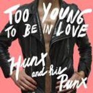 Hunx & His Punx, Too Young To Be In Love (LP)