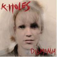 K-Holes, Dismania (LP)