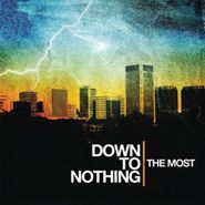 Down To Nothing, The Most (LP)