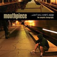 Mouthpiece, Can't Kill What's Inside: The Complete Discography (LP)