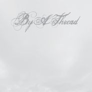 By A Thread, By A Thread (CD)