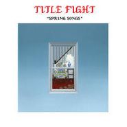 Title Fight, Spring Songs (7")