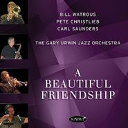 Gary Urwin Jazz Orchestra, A Beautiful Friendship (CD)