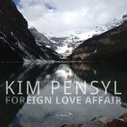 Kim Pensyl, Foreign Love Affair (CD)