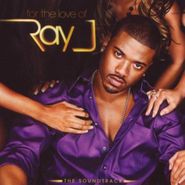 Ray J, For The Love Of Ray J: The Soundtrack (CD)