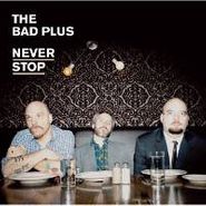 The Bad Plus, Never Stop (CD)