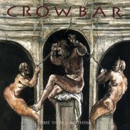 Crowbar, Time Heals Nothing (CD)