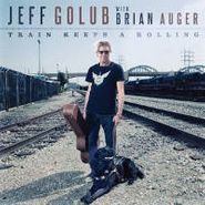 Jeff Golub, Train Keeps A Rolling (CD)