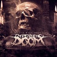 Impending Doom, Death Will Reign (CD)