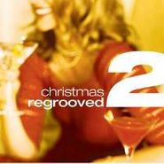 Various Artists, Christmas Regrooved 2 (CD)
