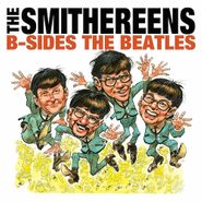 The Smithereens, B-Sides: The Beatles/Meet The Smithereens (LP)