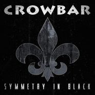 Crowbar, Symmetry In Black (CD)