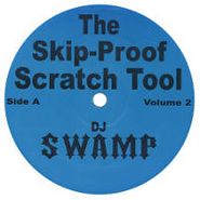 DJ Swamp, The Skip-Proof Scratch Tool, Volume 2 (LP)