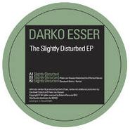 Darko Esser, Slightly Disturbed (12")
