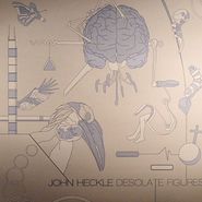 John Heckle, Desolate Figures (LP)