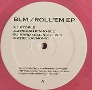 BLM, Roll 'Em EP (12")