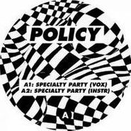 Policy, Specialty Party (12")