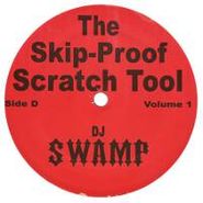 DJ Swamp, The Skip-Proof Scratch Tool, Volume 1 (LP)