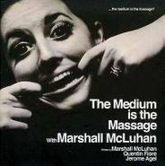Marshall McLuhan, The Medium Is The Massage