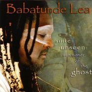 Babatunde Lea, Suite Unseen: Summoner of the Ghost (CD)
