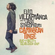 Elio Villafranca, Caribbean Tinge: Live From Dizzy's Club Coca-Cola (CD)