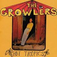 The Growlers, Hot Tropics (CD)
