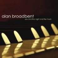 Alan Broadbent, You & The Night & The Music (CD)