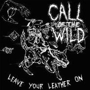 Call Of The Wild, Leave Your Leather On (CD)