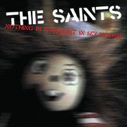 The Saints, Nothing Is Straight in My House