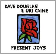 Dave Douglas, Present Joys (CD)