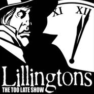 The Lillingtons, The Too Late Show (LP)