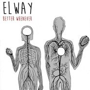Elway, Better Whenever (LP)