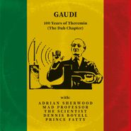 Gaudi, 100 Years Of Theremin (The Dub Chapter) (CD)