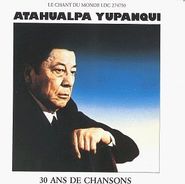 Atahualpa Yupanqui, Thirty Years Of Singing (CD)