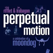 Sylvain Rifflet, Perpetual Motion: A Celebration Of Moondog (CD)